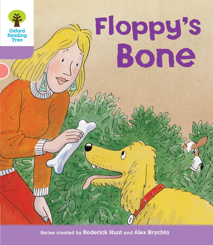 Floppy’s Bone
Oxford Reading Tree
 英語多読
